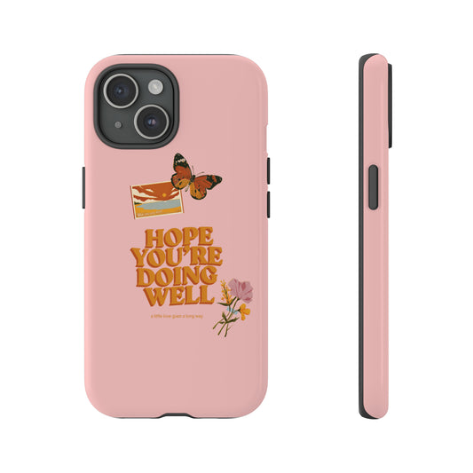 "Hope You're Doing Well" Phone Case